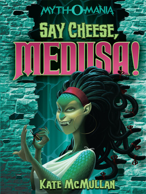 Kate McMullan创作的Say Cheese, Medusa!作品的详细信息 - 可供借阅